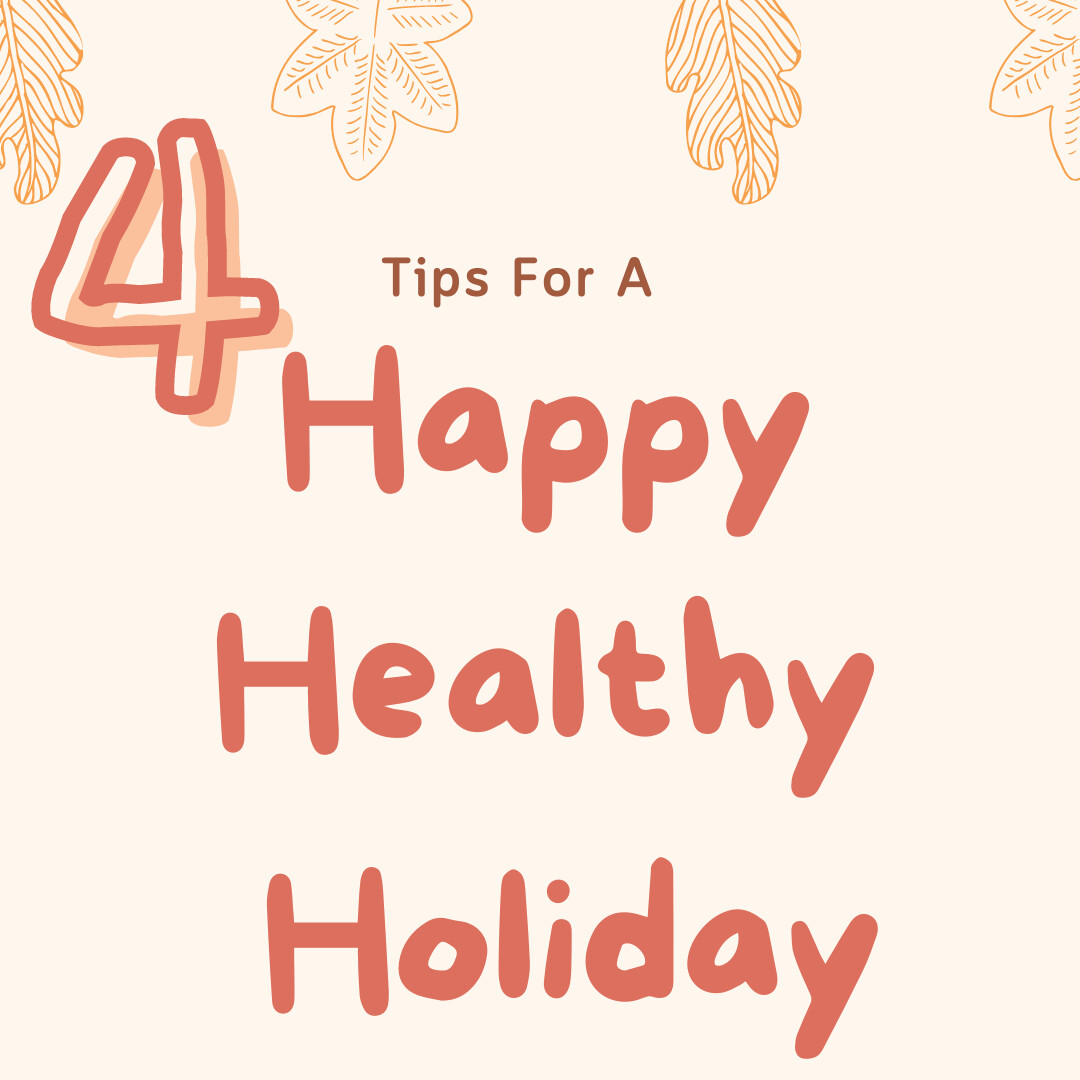 Happy Healthy Holiday Season: Tips for Success