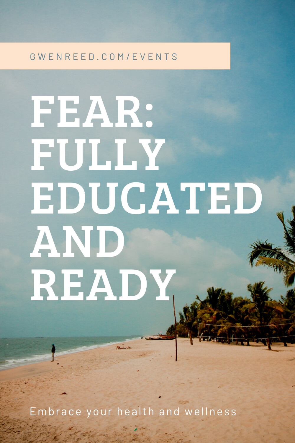 FEAR=  Fully Educated and Ready 
