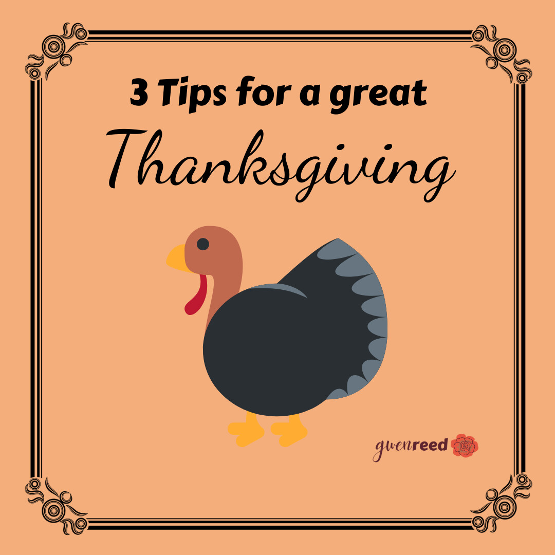 3 Tips for a Great Thanksgiving