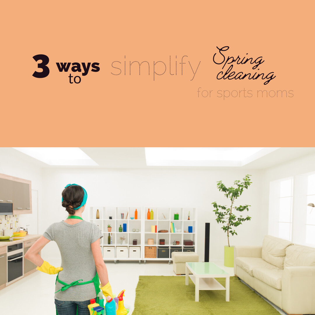 Making your game plan for spring cleaning