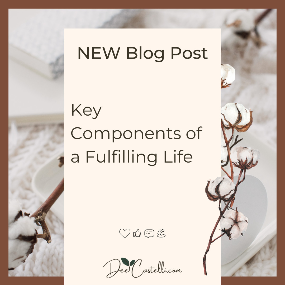 Empower Yourself: Key Components of a Fulfilling Life