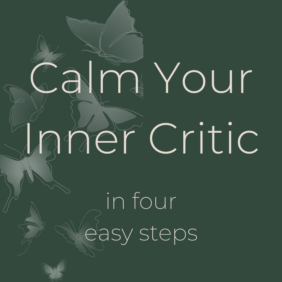 Calm Your Inner Critic in 4 easy steps