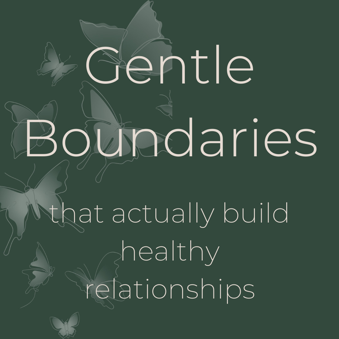 Gentle Boundaries from trapped to free with grace and ease