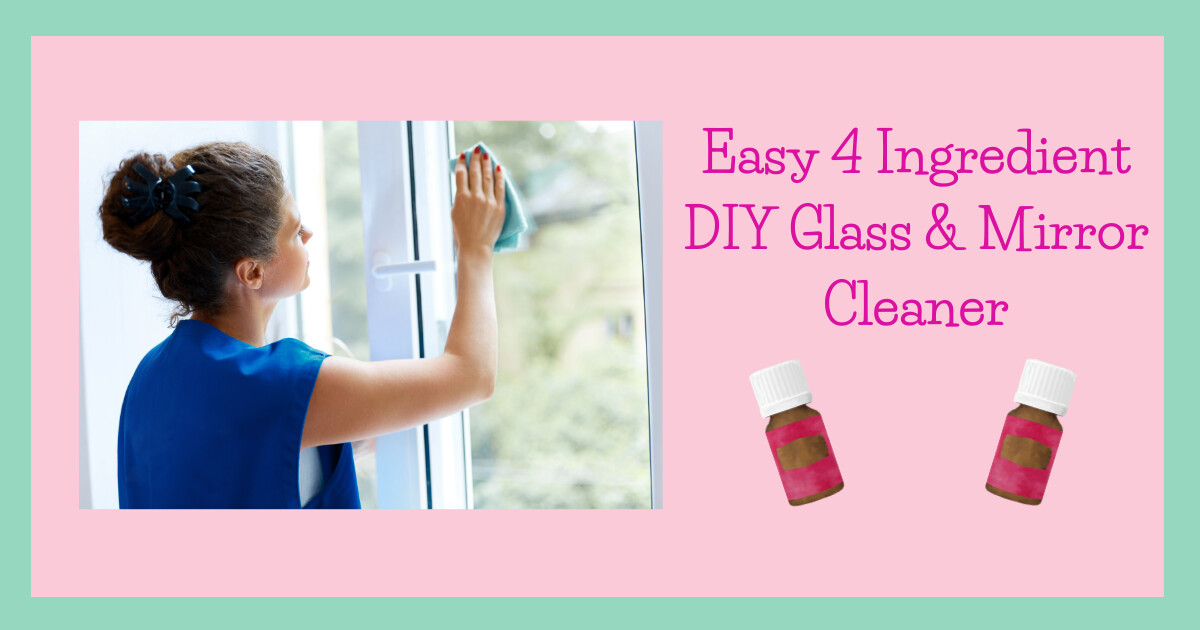 How to safely clean your mirrors and windows with just 4 ingredients!