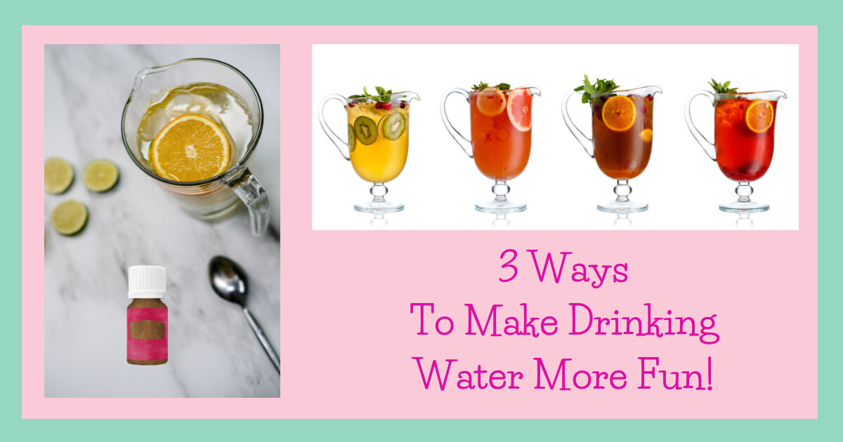 3 Ways To Make Drinking Water More Fun!