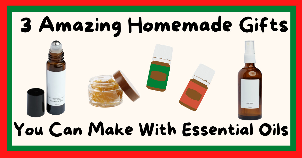 3 amazing homemade gifts you can make with essential oils