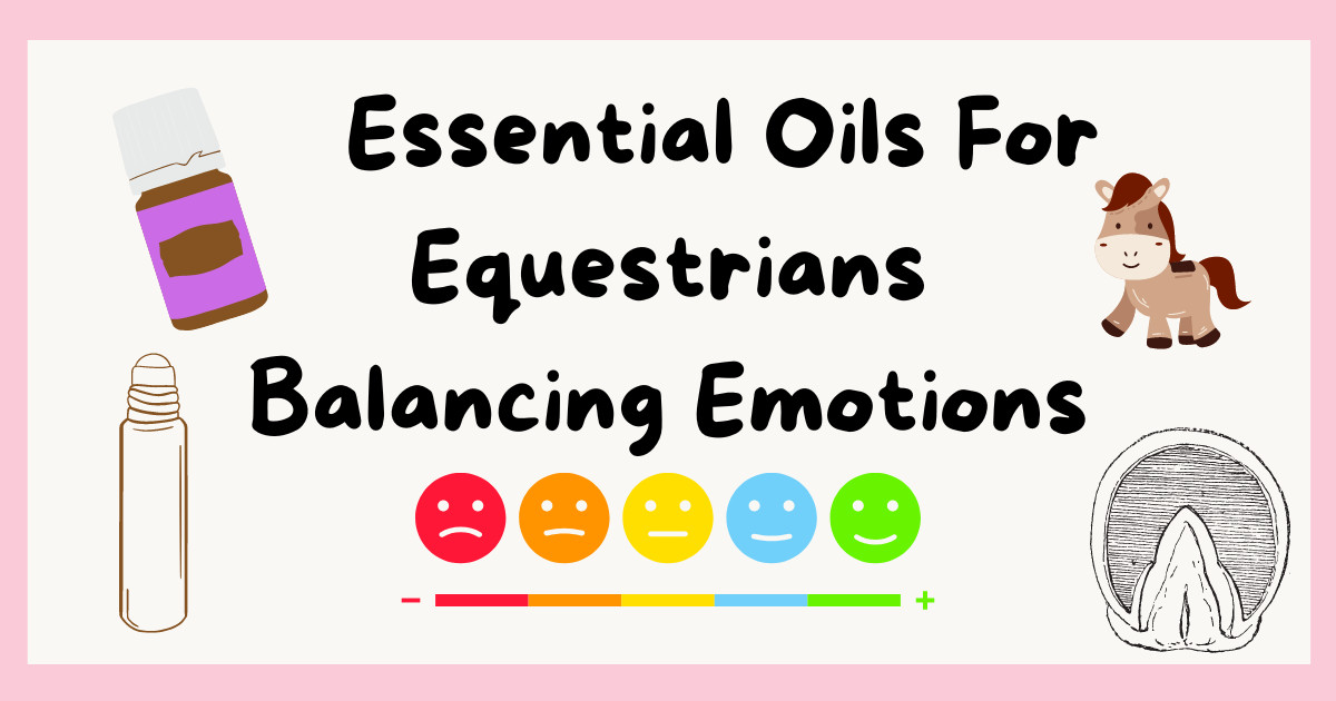 Essential Oils for Equestrians: Balancing Emotions for Optimal Performance