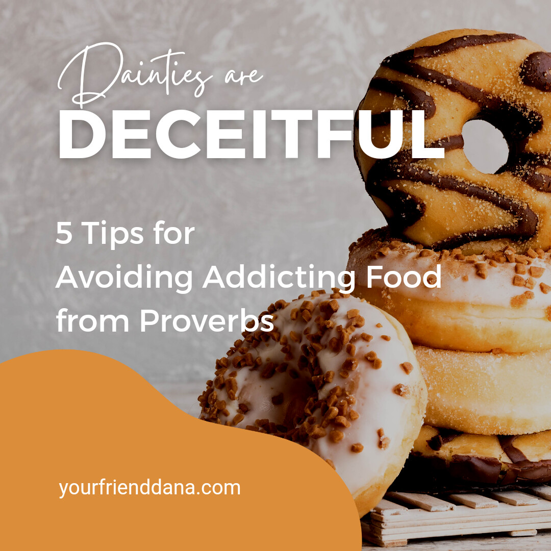 5 Tips for Avoiding Addicting Food from Proverbs 