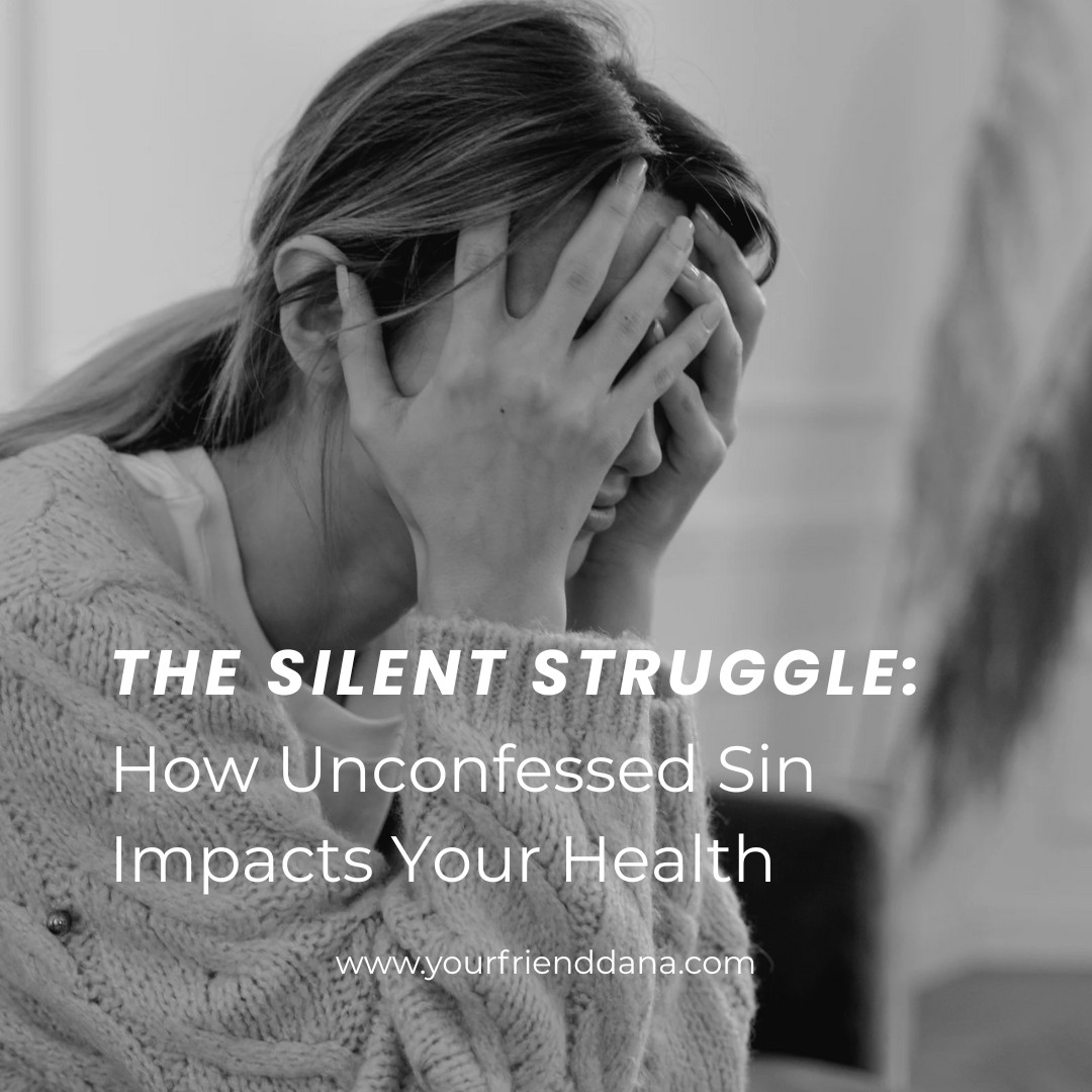 The Silent Struggle: How Unconfessed Sin Impacts Your Health