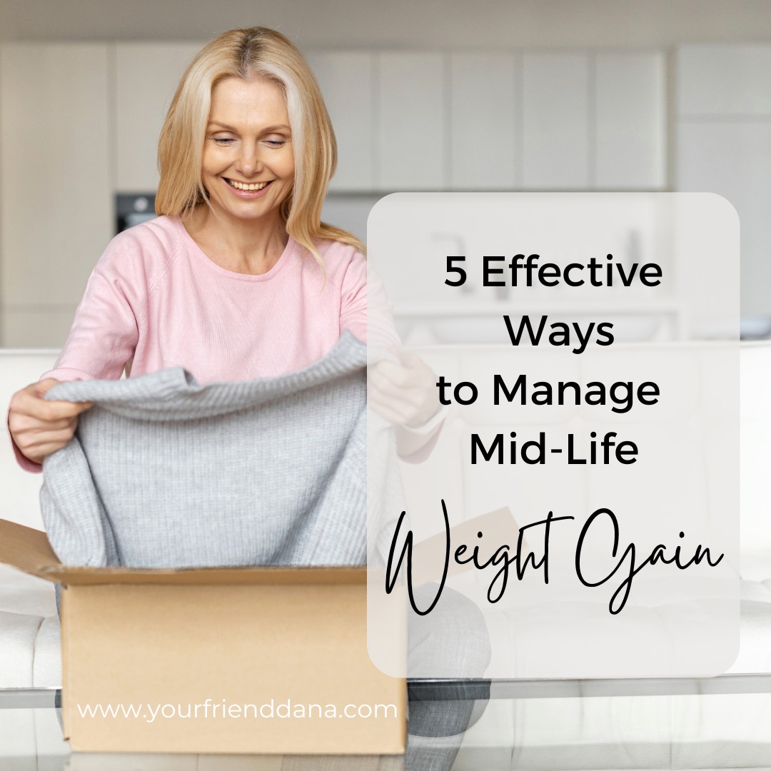 5 Effective Ways to Manage Mid-life Weight Gain