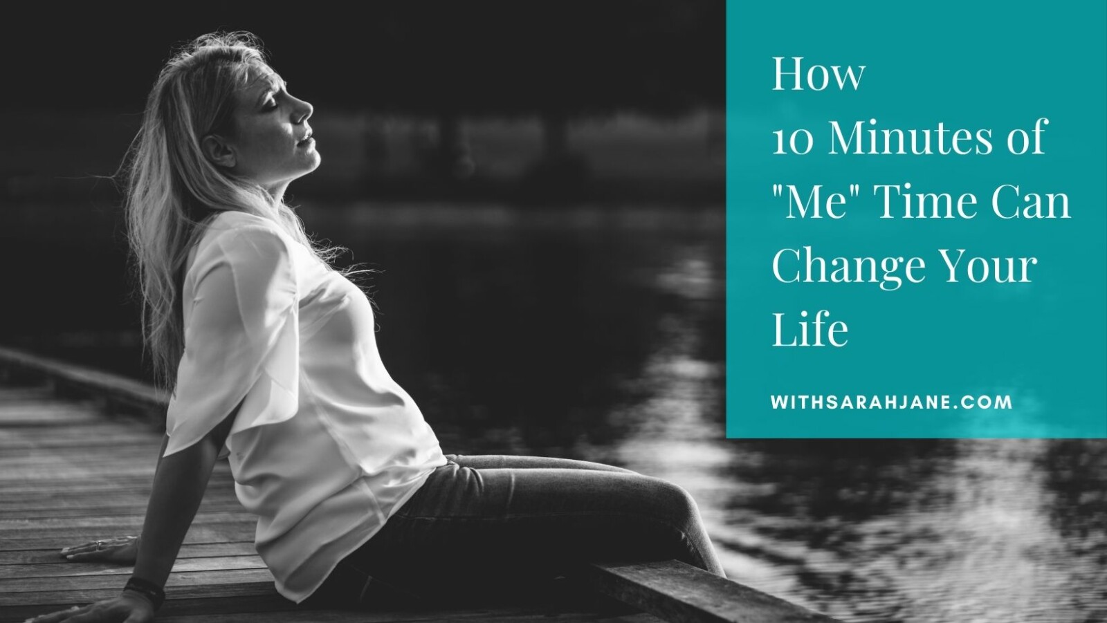 How 10 Minutes of “Me” Time Can Change Your Life