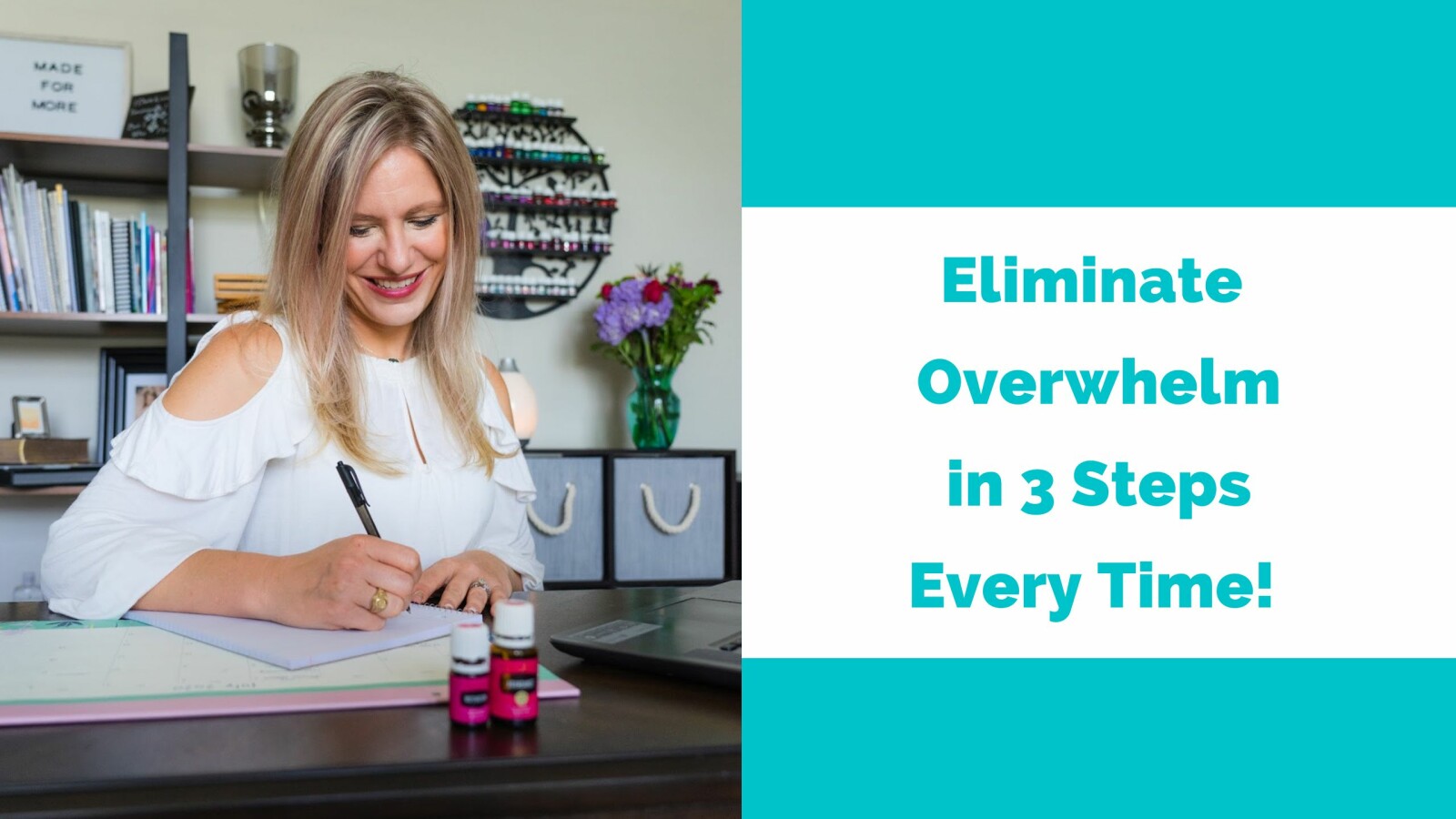 Eliminate Overwhelm at Work & Home Today with this 3 Step System 