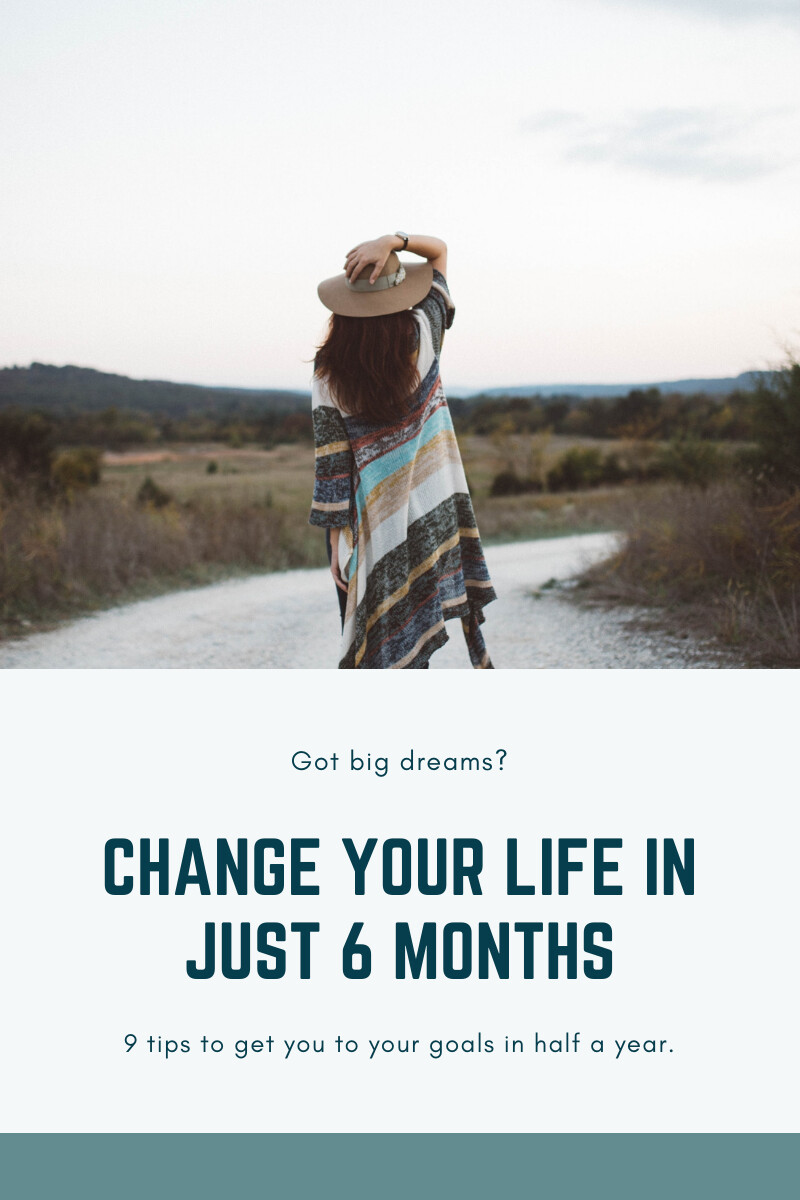 Change Your Life in Just 6 Months