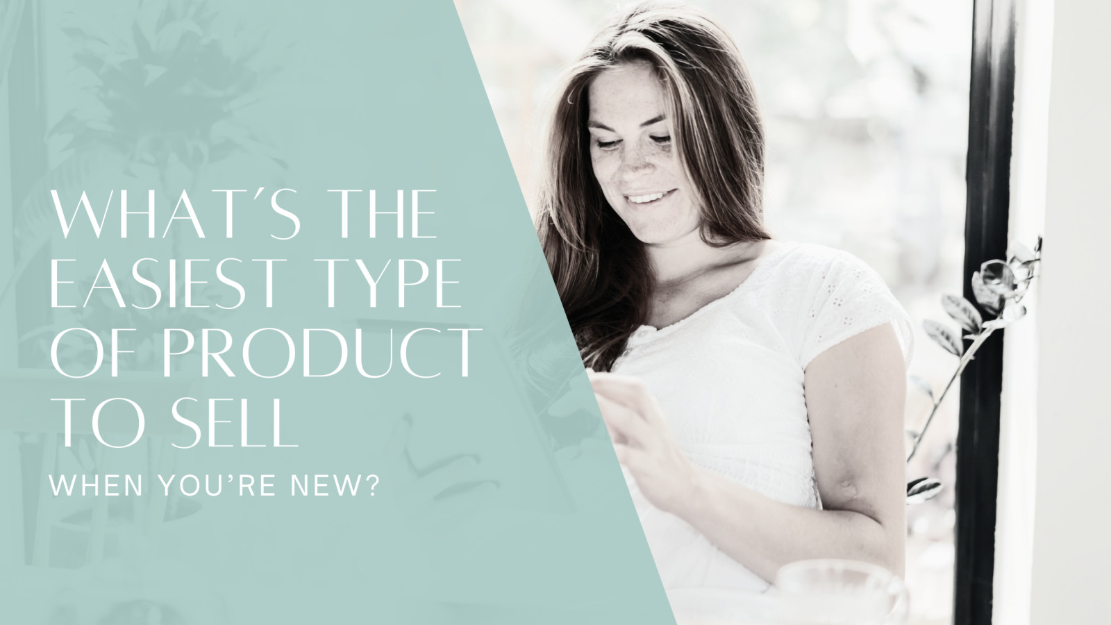 What’s the Easiest Type of Product to Sell When You’re New?