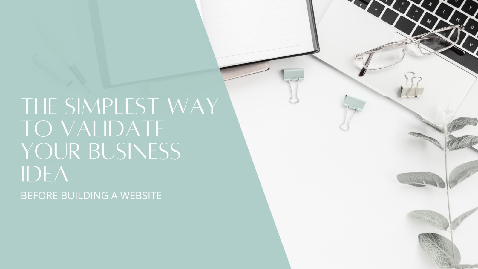 The Simplest Way to Validate Your Business Idea Before Building a Website