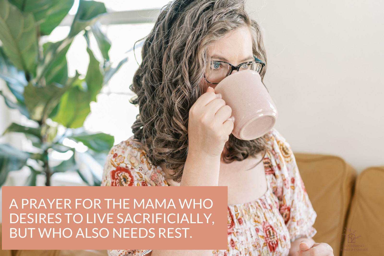 A prayer for the mama who desires to live sacrificially, but who also needs rest