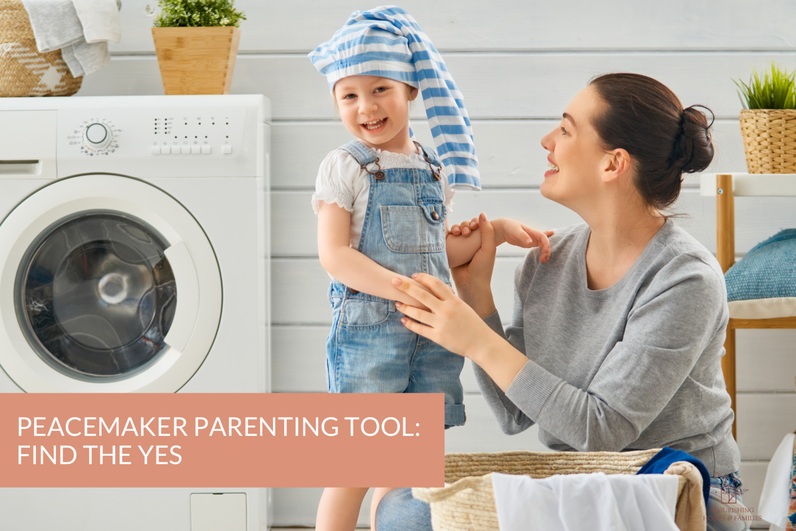 Peacemaker Parenting Tool: Find the Yes
