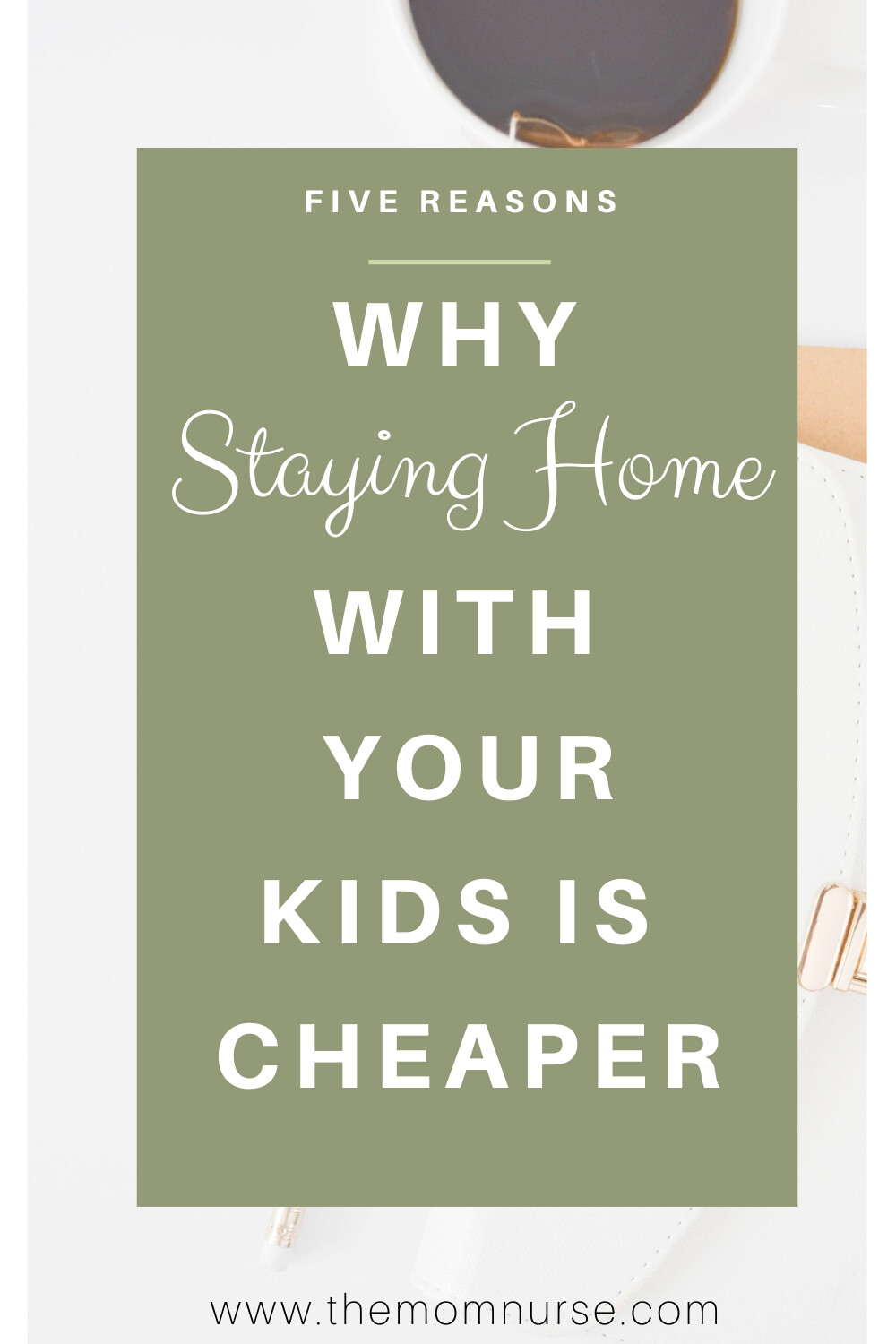 Five Reasons Why Staying Home with your Kids is Cheaper Than Working as A Nurse