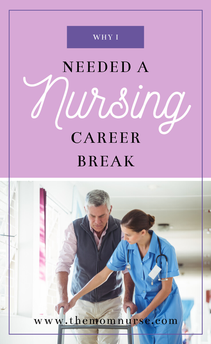 Why I Needed a Nursing Career Break