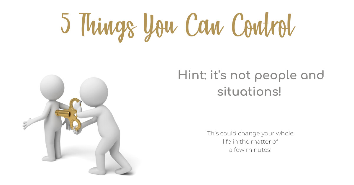 The 5 Things You Can Control