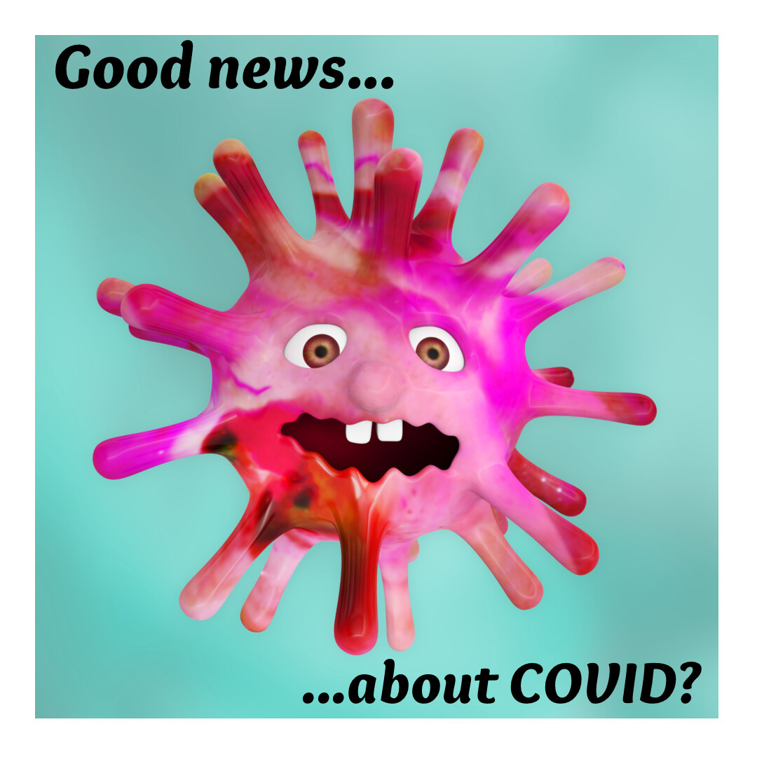 Good news... about covid?