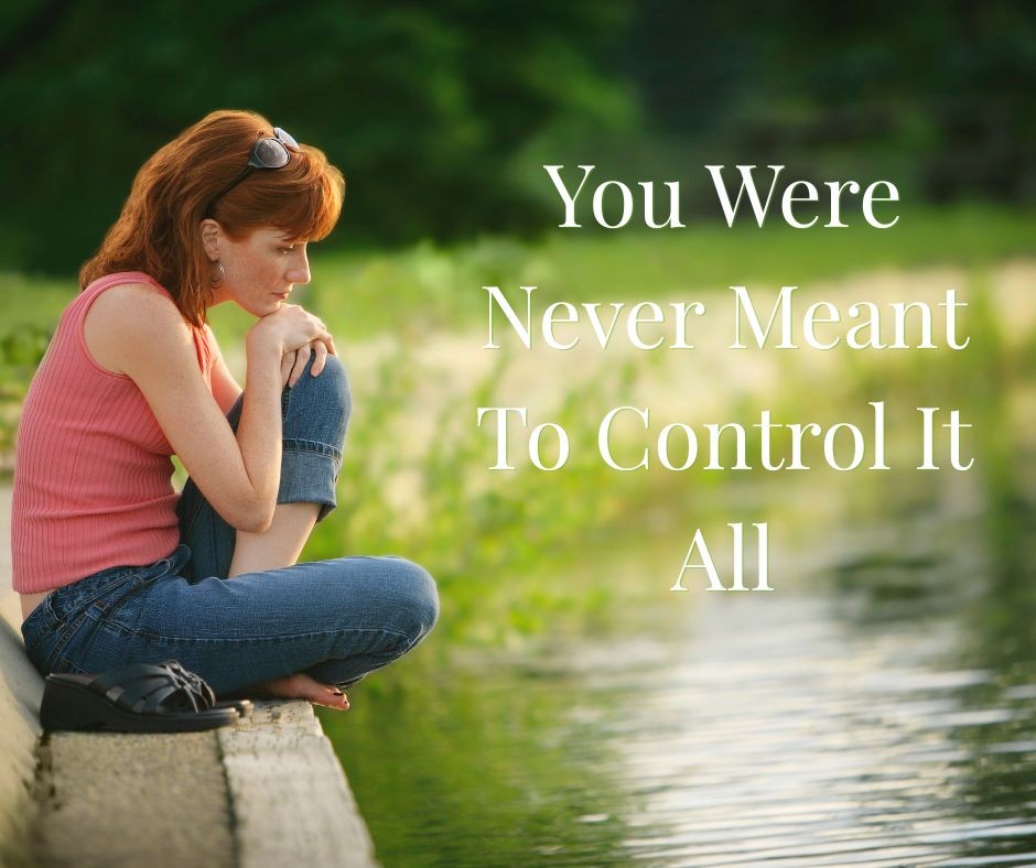 You Were Never Meant To Control It All