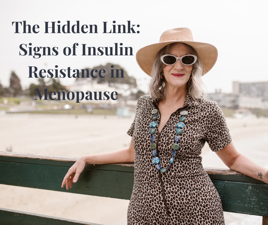 The Hidden Link: Signs of Insulin Resistance in Menopause