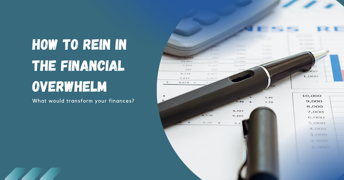 How to Rein in the Financial Overwhelm