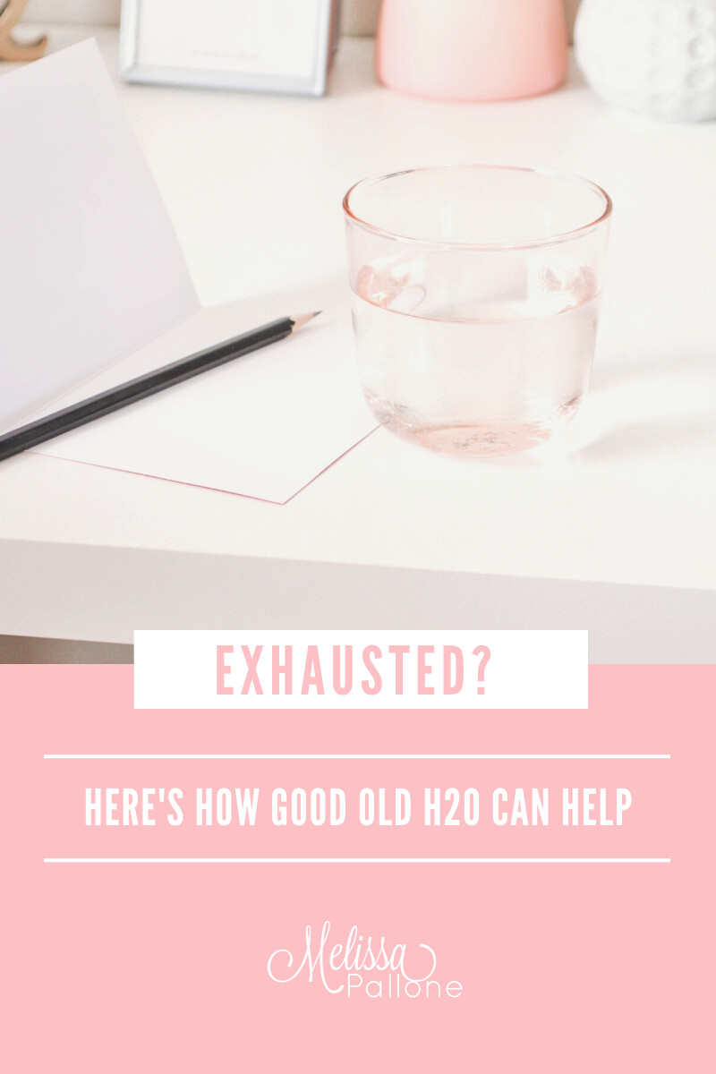 Exhausted? Here's how good old H2O can help!