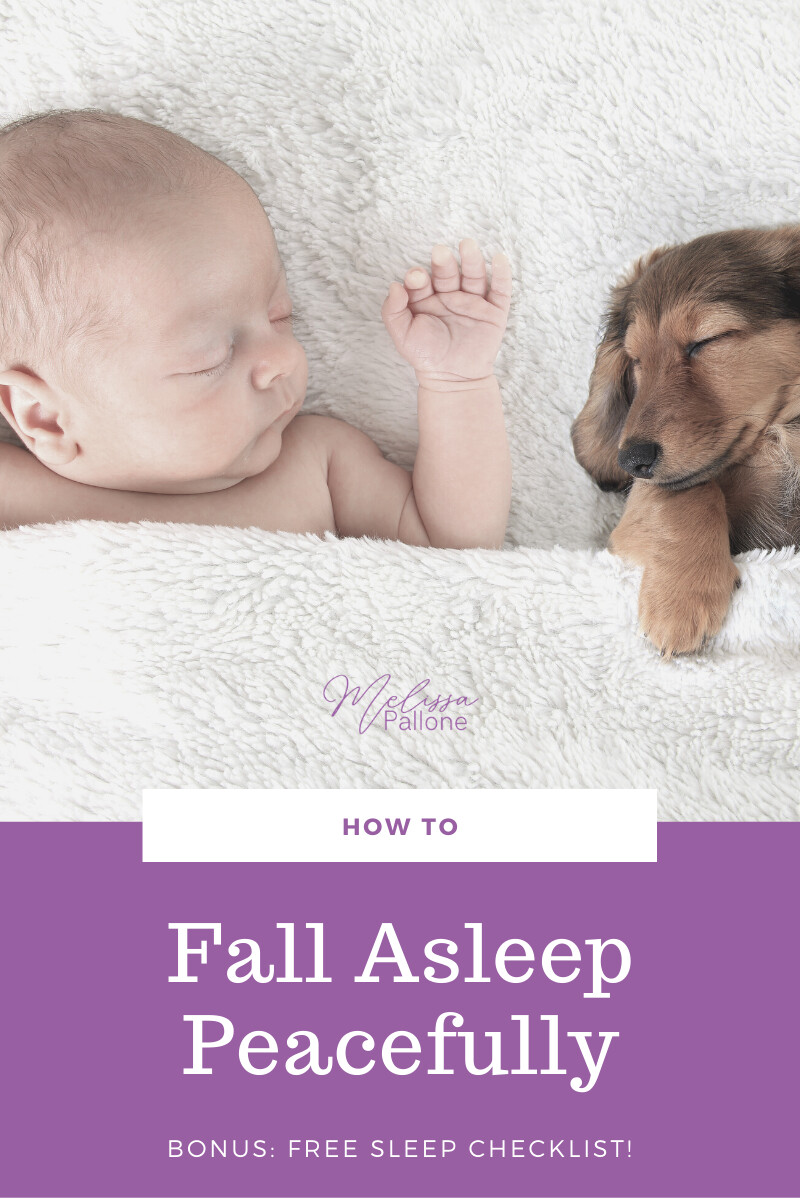 How To: Fall Asleep Peacefully  (And a FREE Checklist to Help!)