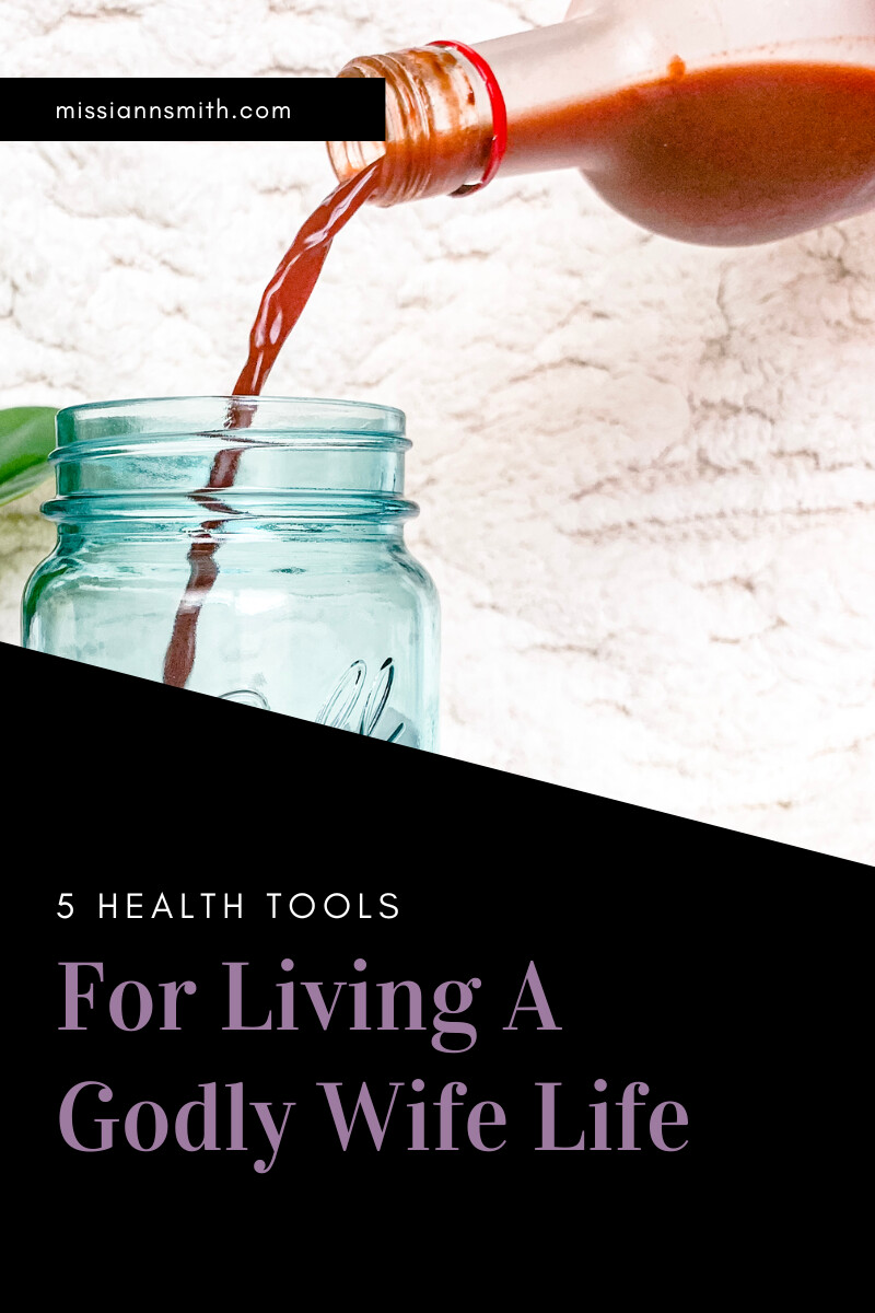Living a Godly Wife Life: 5 Tools for Your Health