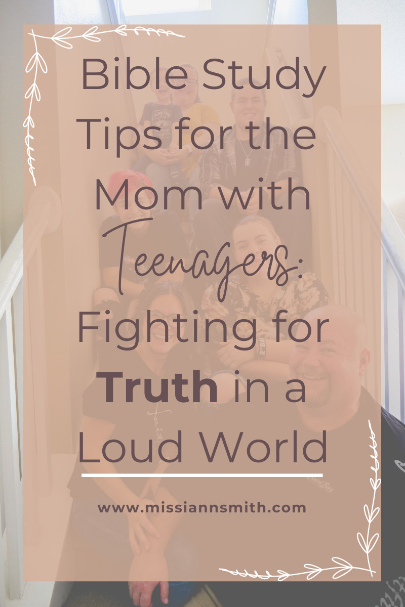 Bible Study for the Mom with Teenagers: Fighting for Truth in a Loud World