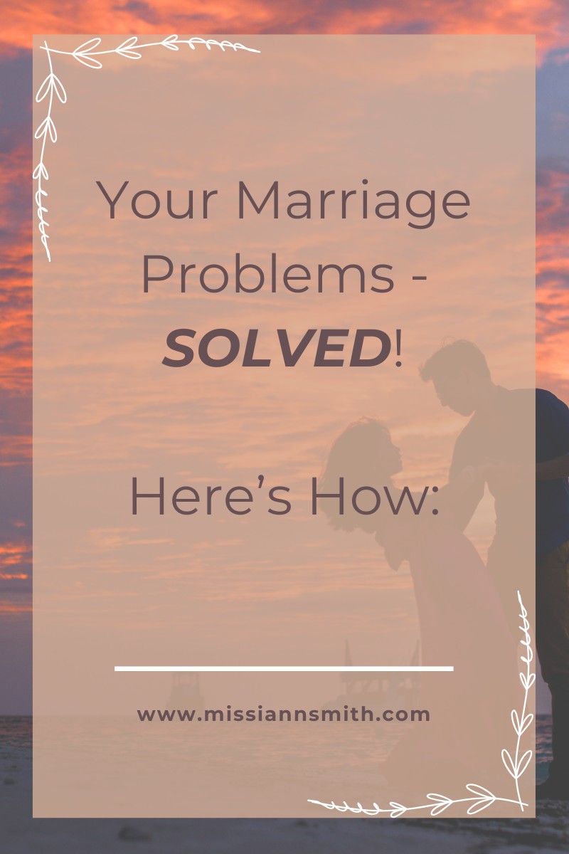 Your Marriage Problems - SOLVED! Here's How: