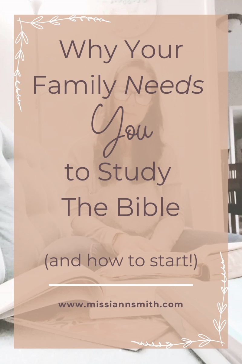 Why Your Family Needs You To Study The Bible