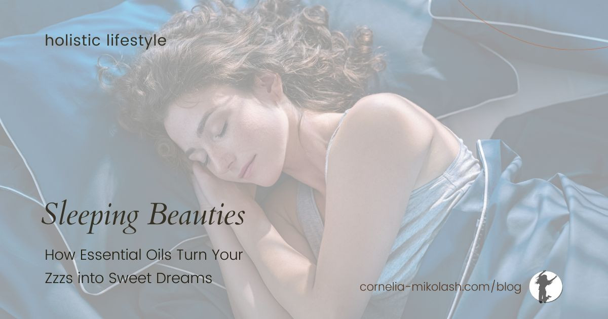 Sleeping Beauties: How Essential Oils Turn Your Zzzs into Sweet Dreams