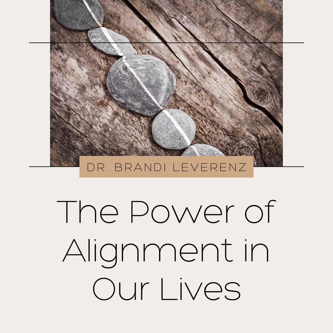 The Power of Alignment in Our Lives