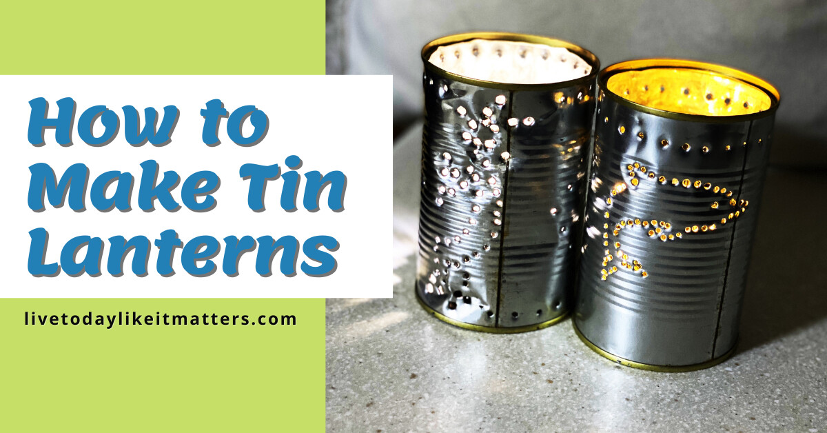 How to Make Tin Lanterns
