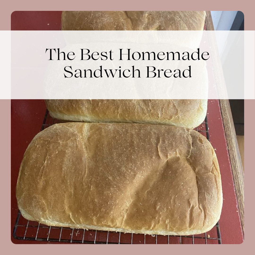 The Best Homemade Sandwich Bread