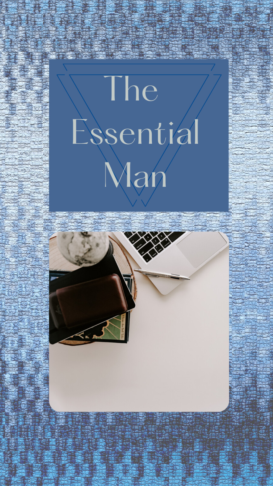 The Essential Man Zoom Class is coming!