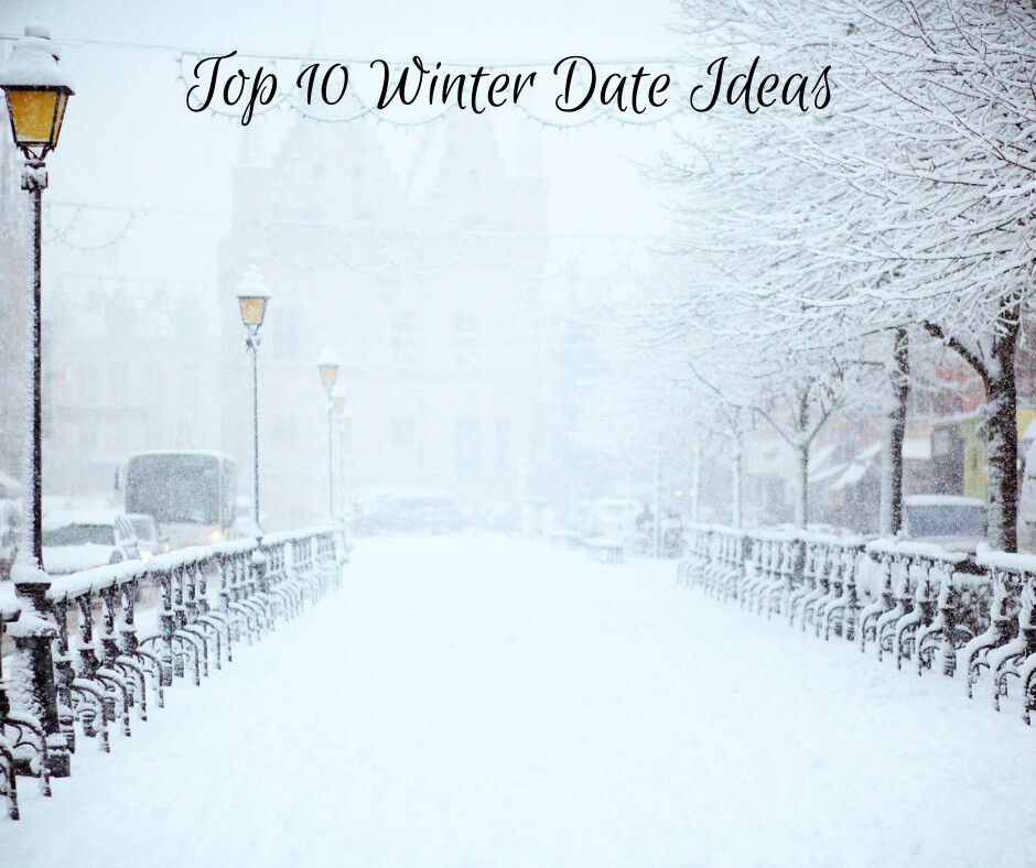 Top 10 Winter Date Night Ideas 