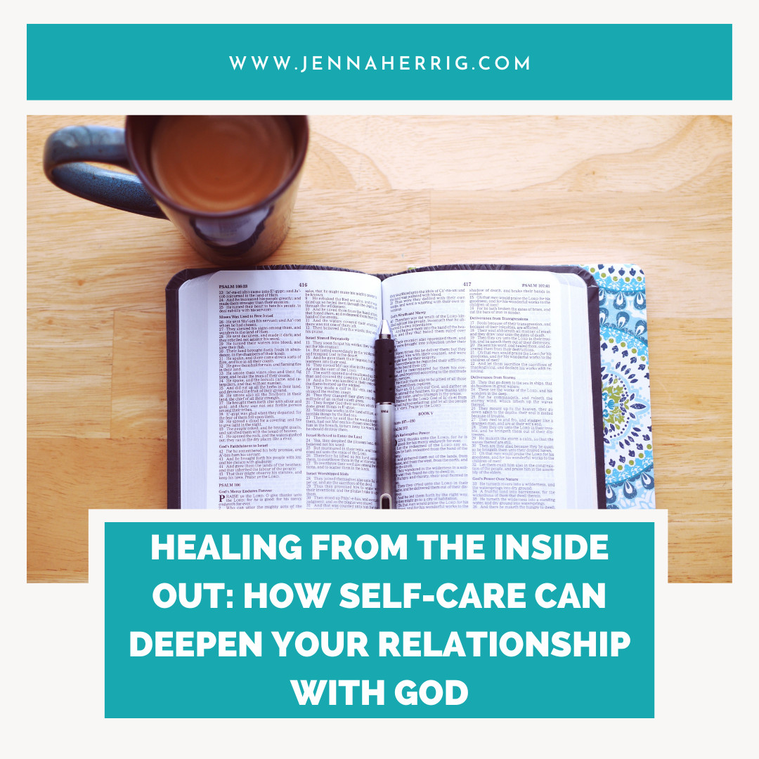 Healing from the Inside Out: How Self-Care Can Deepen Your Relationship with God