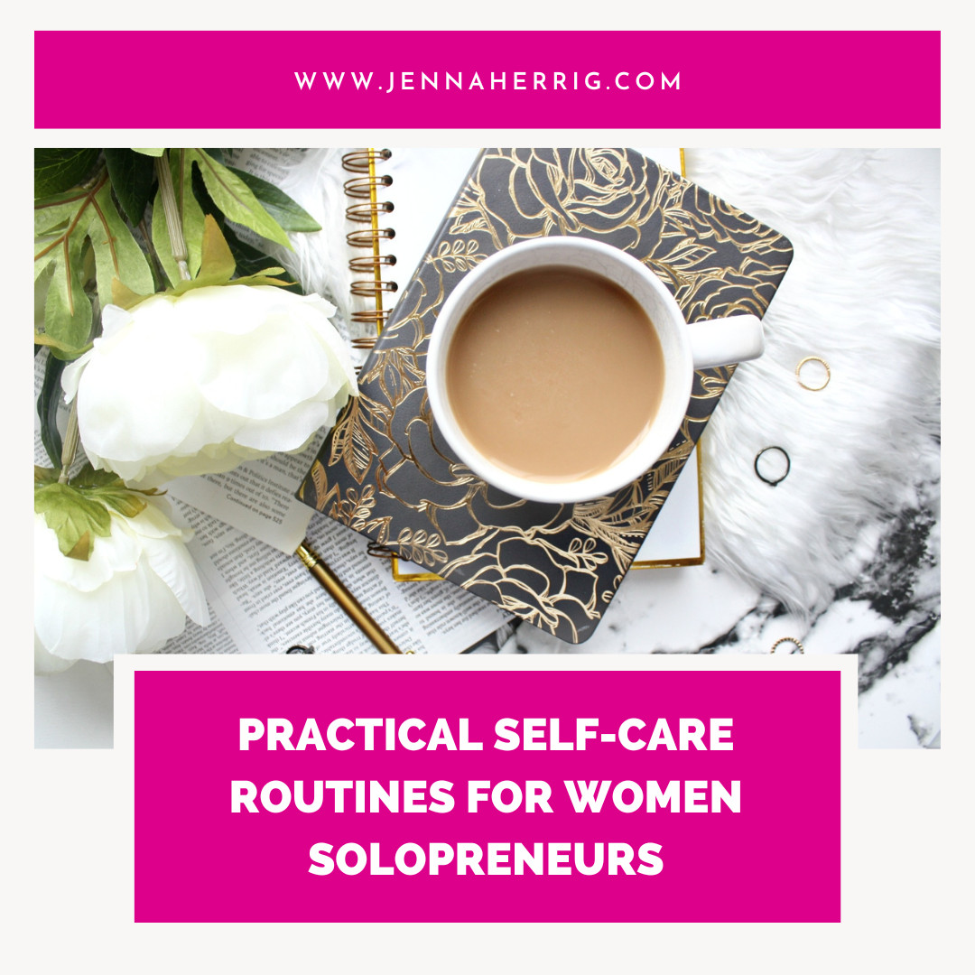 Practical Self-Care Routines for Women Solopreneurs