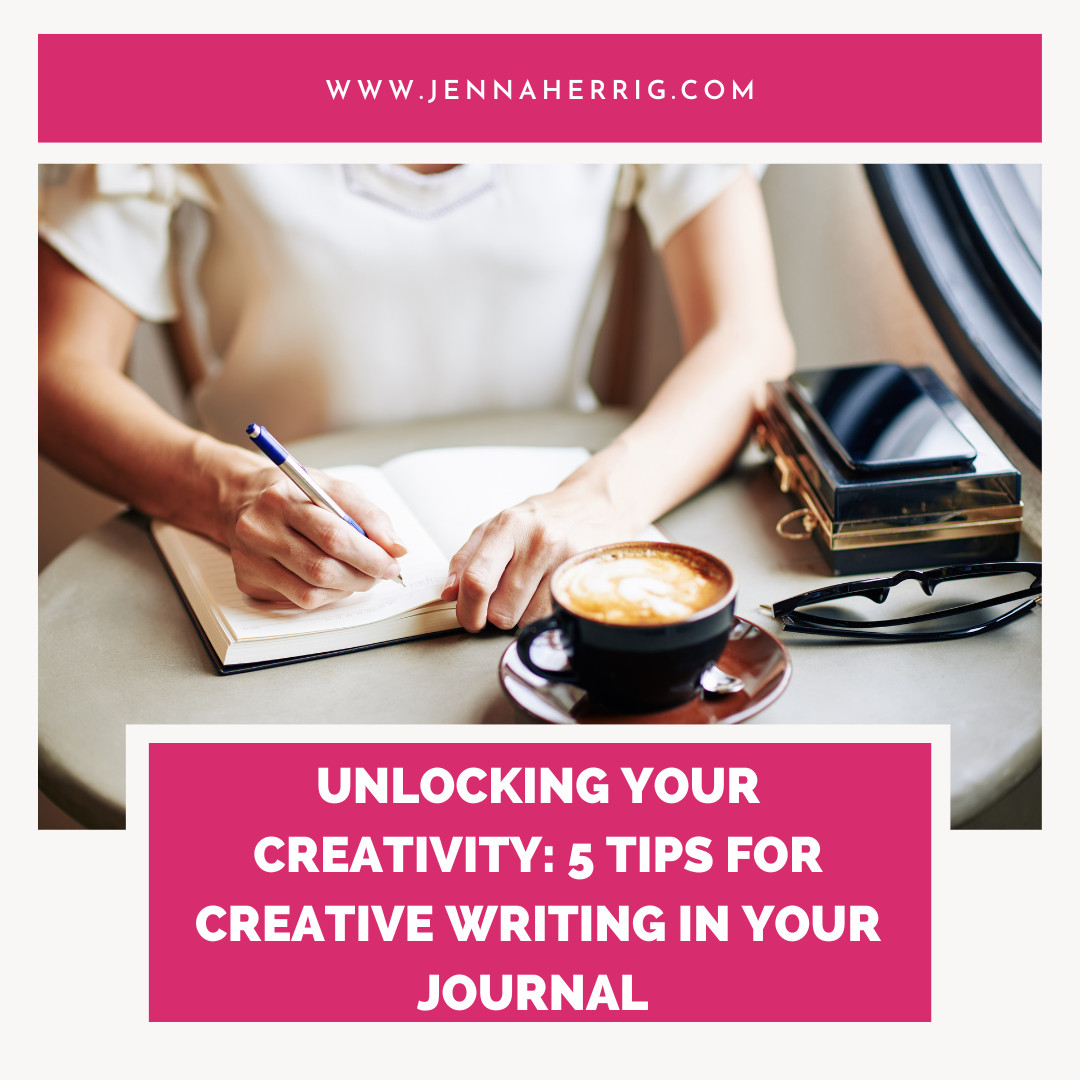 Unlocking Your Creativity: 5 Tips for Creative Writing in Your Journal 