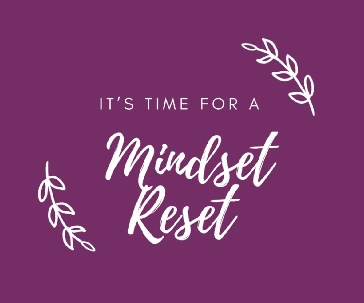 Do You Need a Mindset Reset?