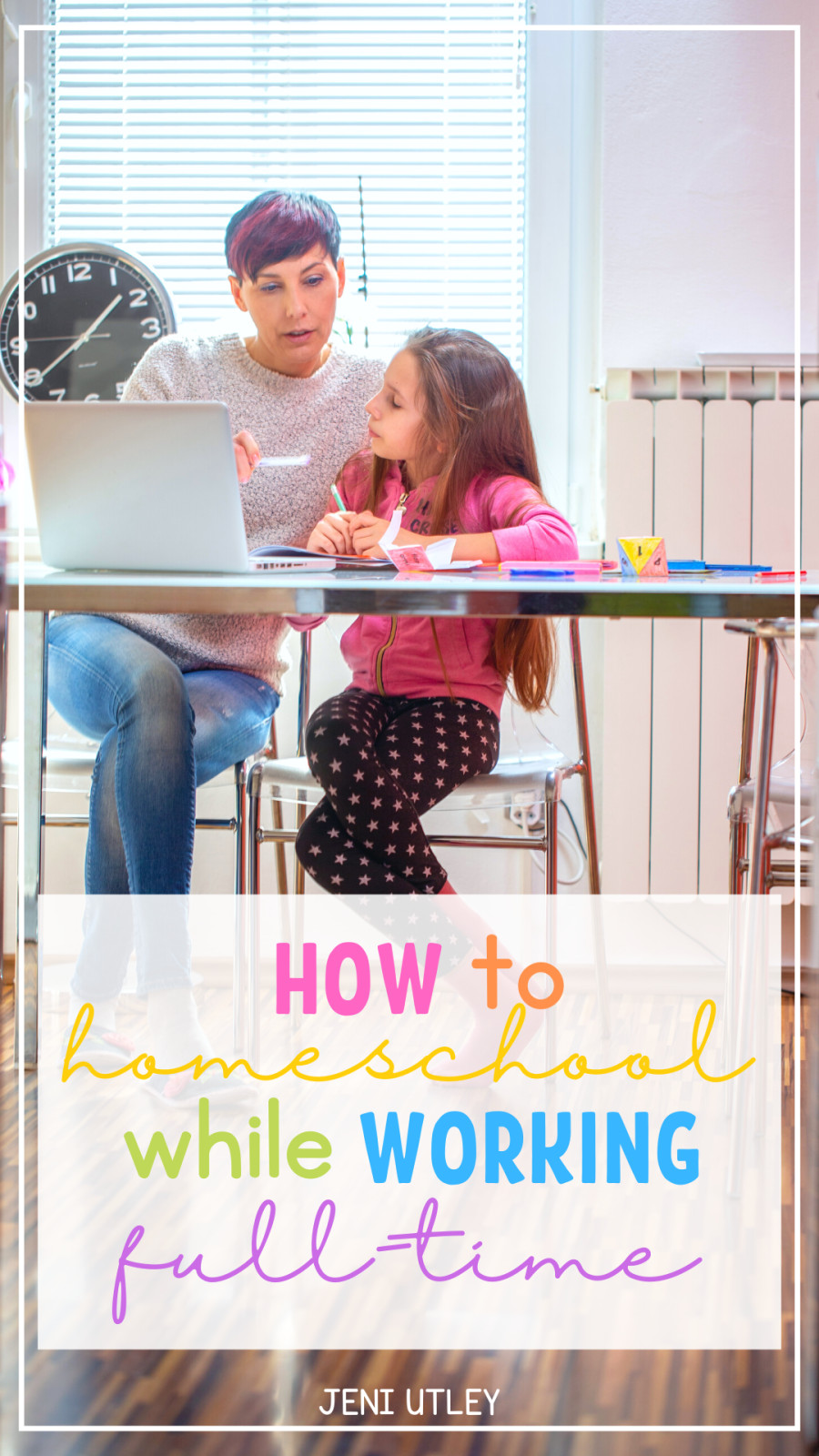 HOW TO HOMESCHOOL WHILE WORKING FULL-TIME
