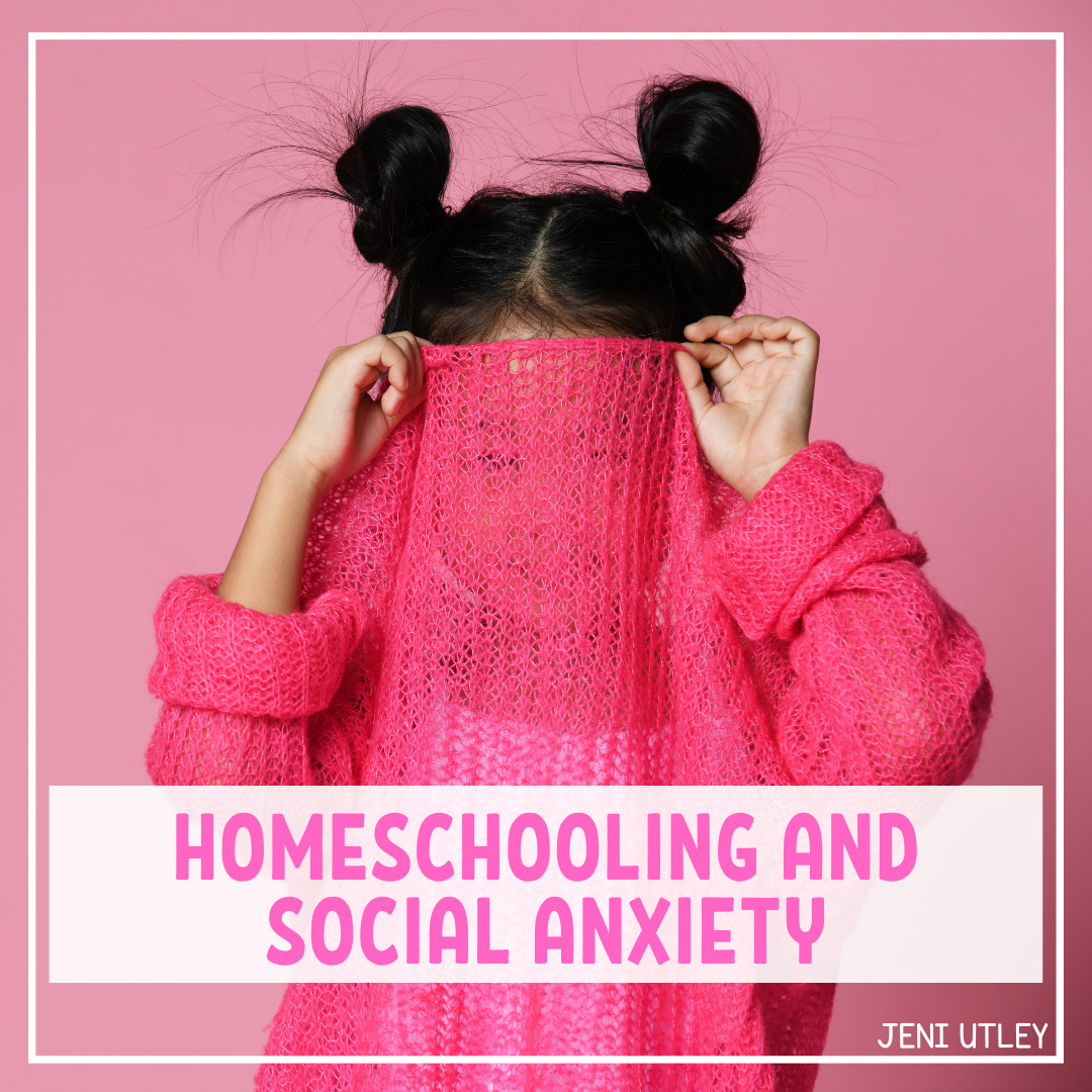 Homeschool and Social Anxiety
