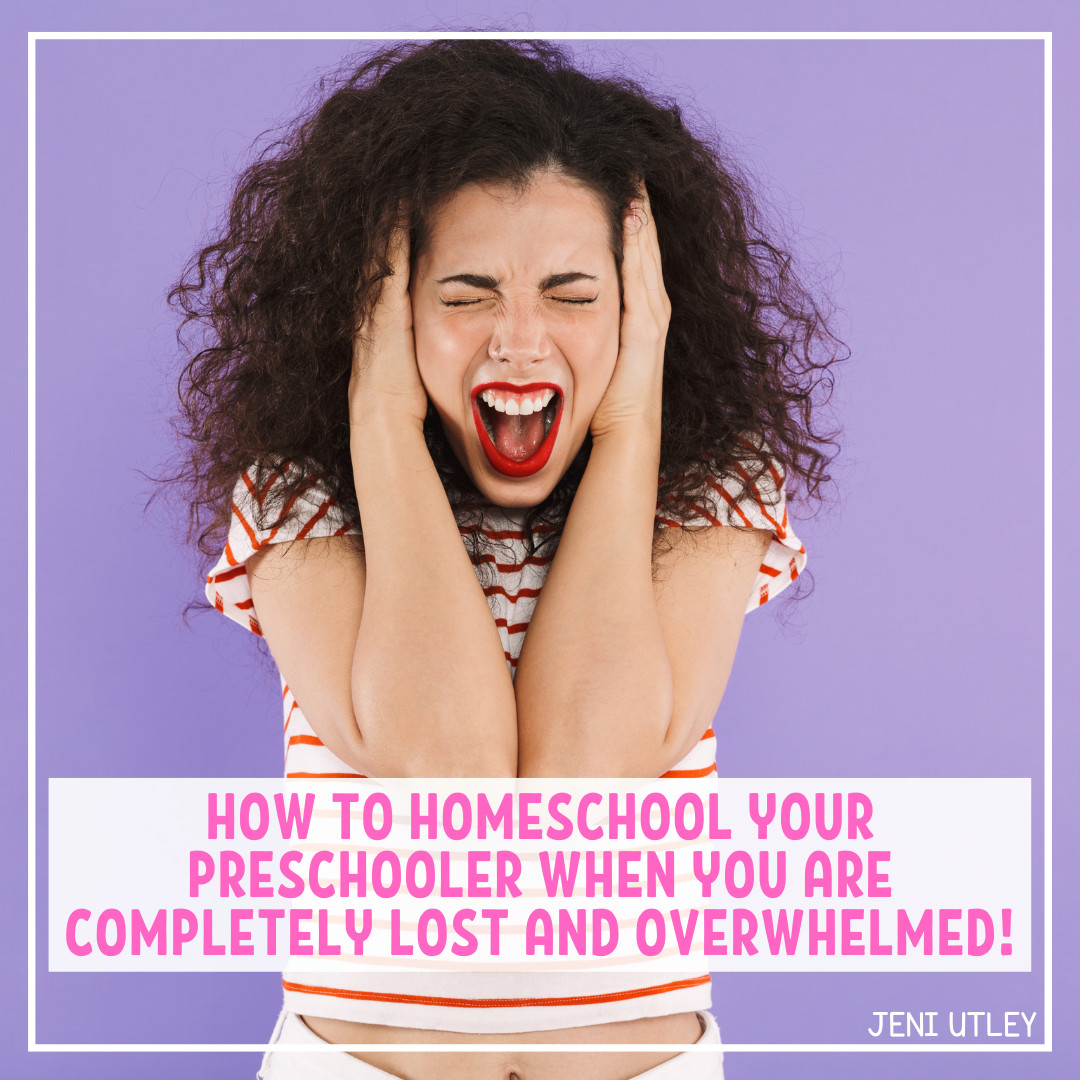 How to homeschool your preschooler when you are completely lost and overwhelmed!