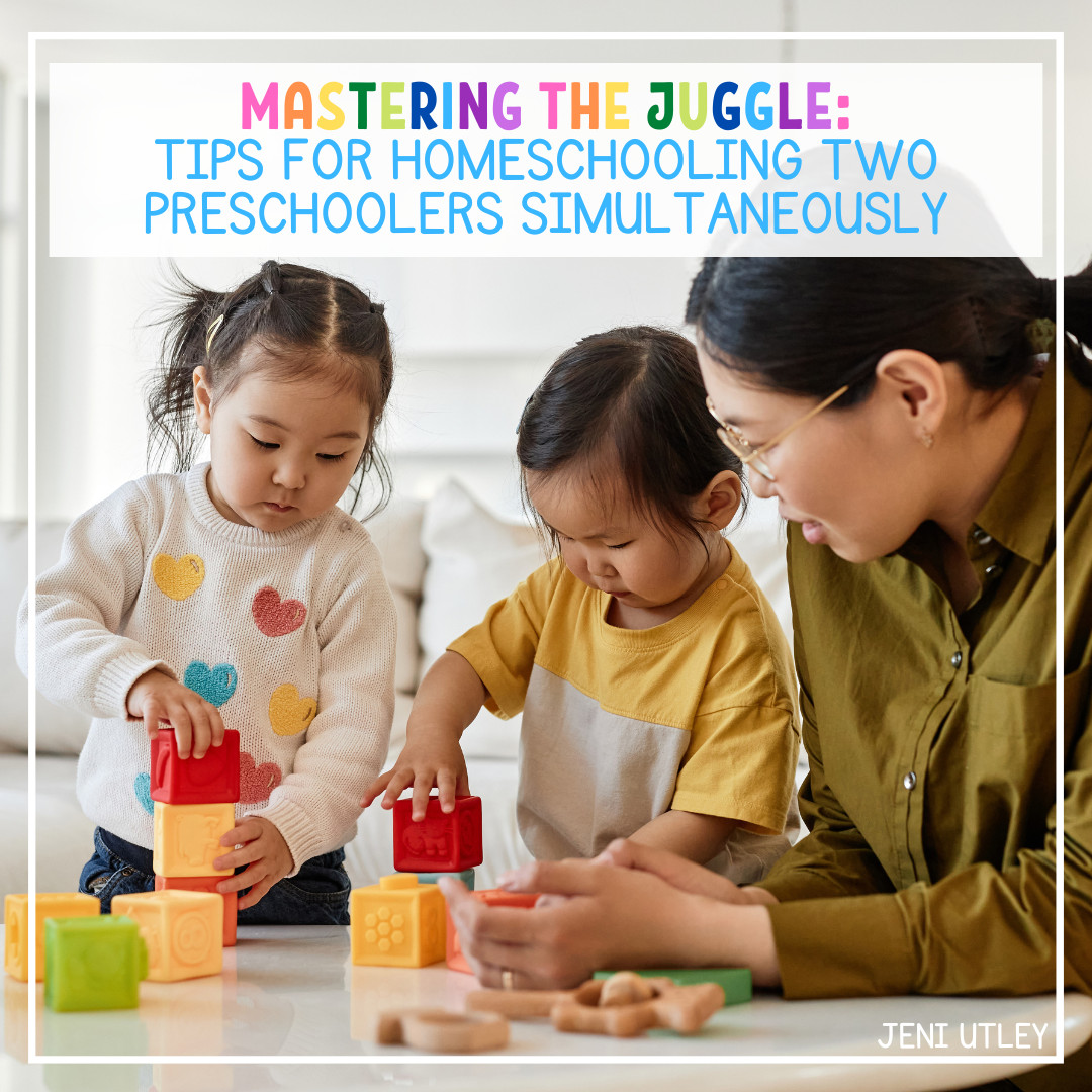 Mastering the Juggle: Tips for Homeschooling Two Preschoolers Simultaneously