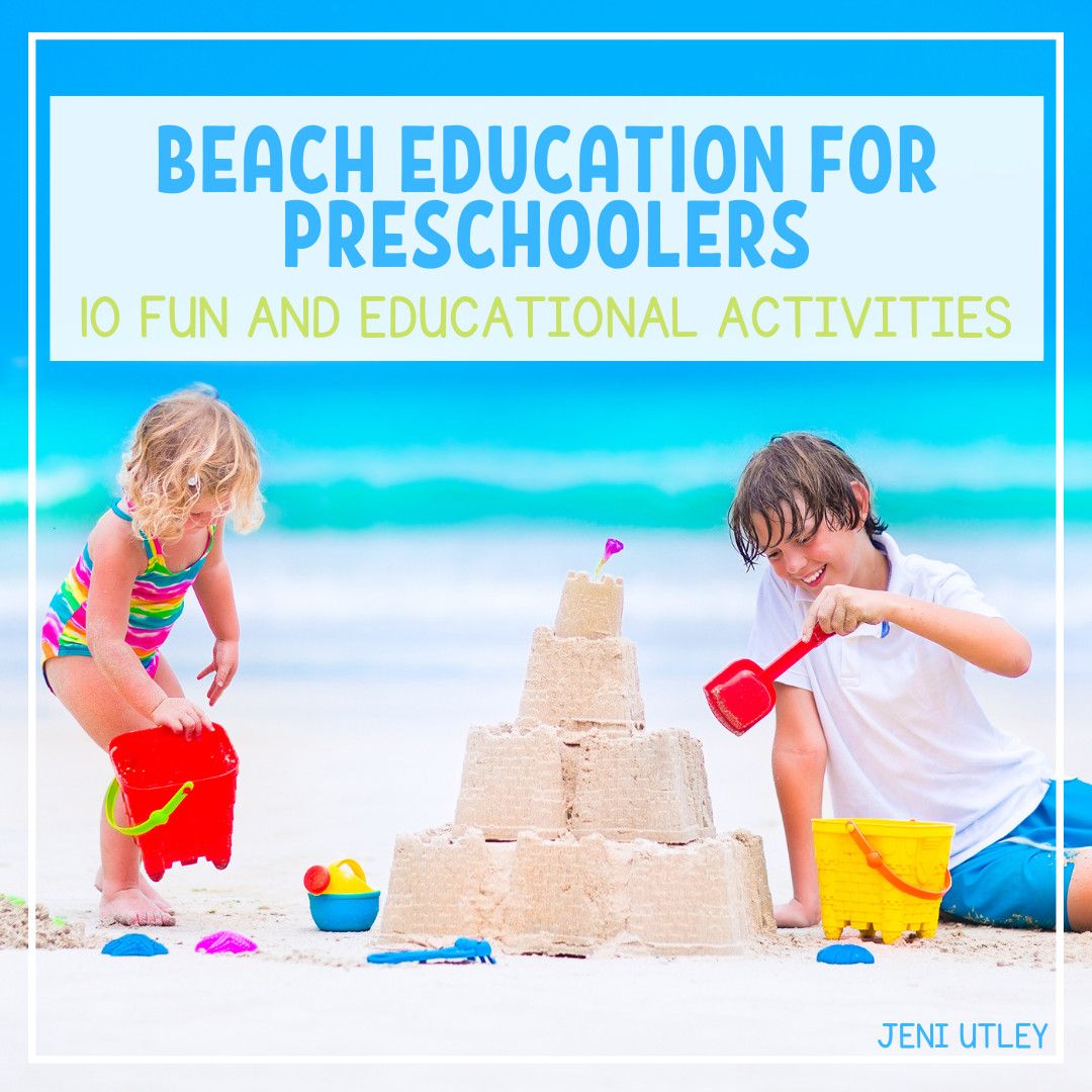 Beach Education for Preschoolers: 10 Fun and Educational Activities