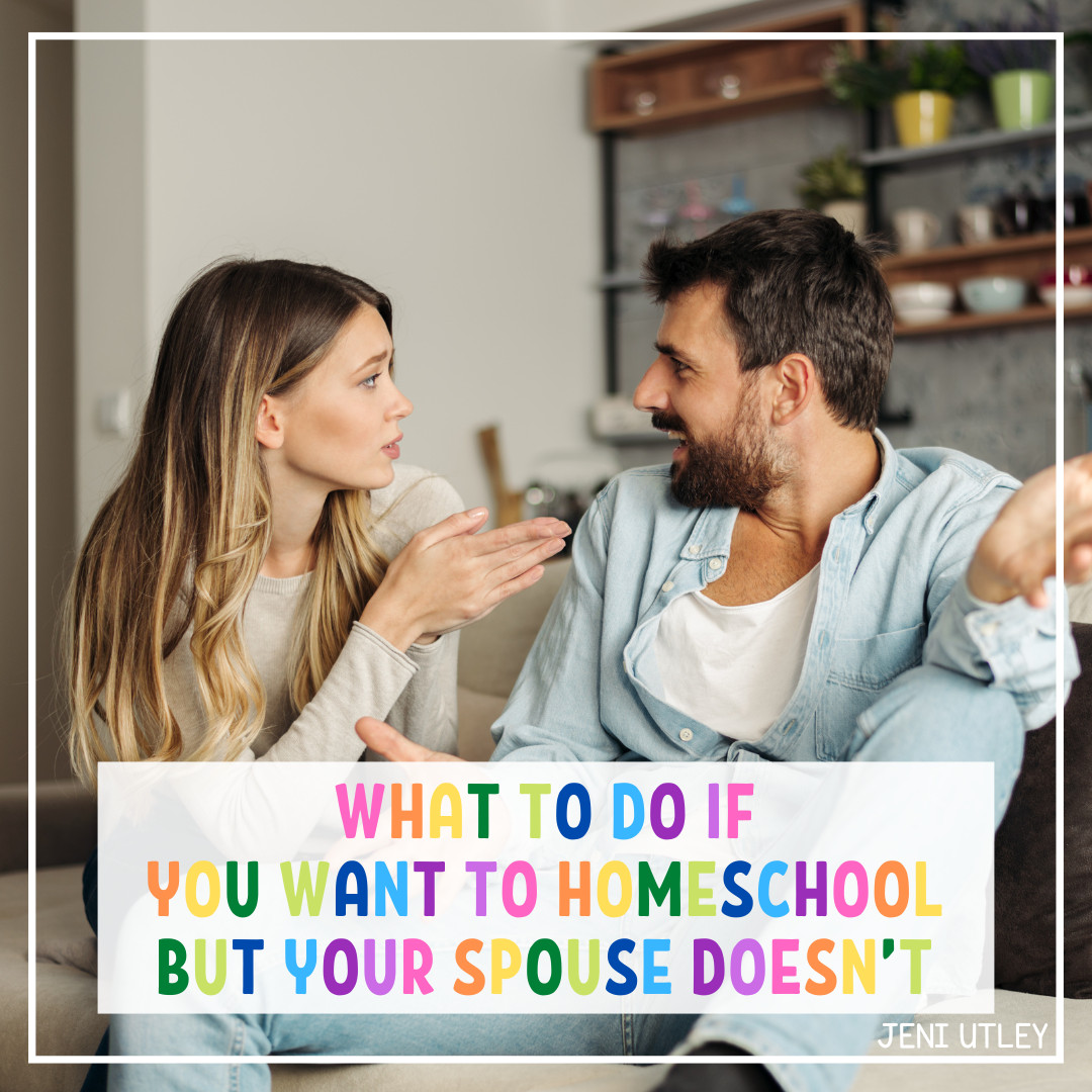 What to Do If You Want to Homeschool but Your Spouse Doesn’t | Effective Solutions & Advice